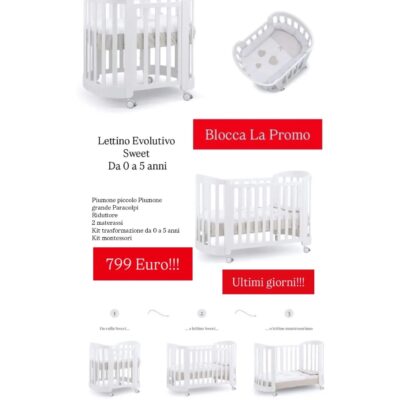 Lettino Evolutivo
Sweet
Da 0 a 5 anni PROMO A TEMPO